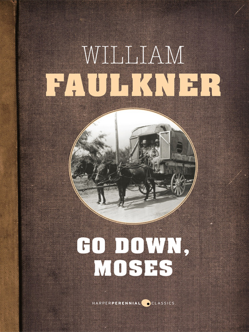 Title details for Go Down, Moses by William Faulkner - Available